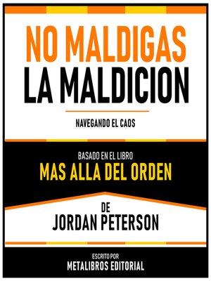 cover image of No Maldigas La Maldicion--Basado En El Libro Mas Alla Del Orden  De Jordan Peterson